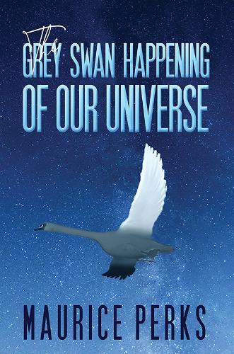 Бумажная книга «The Grey Swan Happening of our Universe», автор Морис Перкс - фото №1