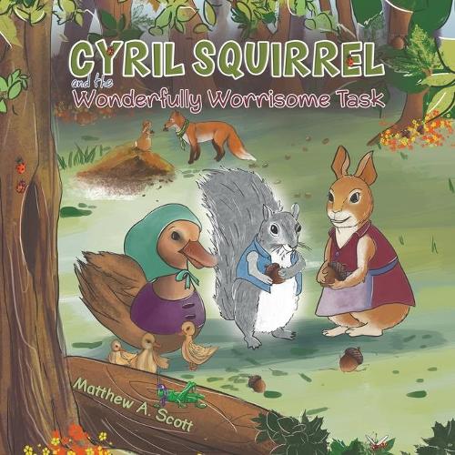 Паперова книга «Cyril Squirrel and the Wonderfully Worrisome Task», автор Метью А. Скотт - фото №1