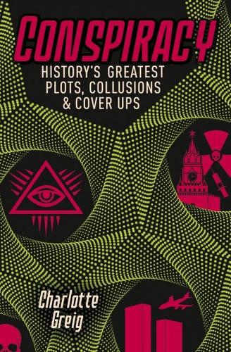 Паперова книга «Conspiracy Historys Greatest Plots, Collusions & Cover Ups», автор Шарлотта Ґрейґ - фото №1