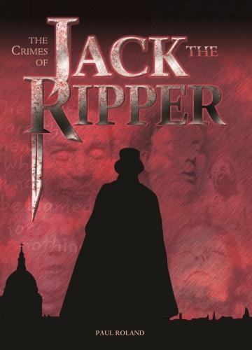 Бумажная книга «The The Crimes of Jack the Ripper», автор Пол Роланд - фото №1
