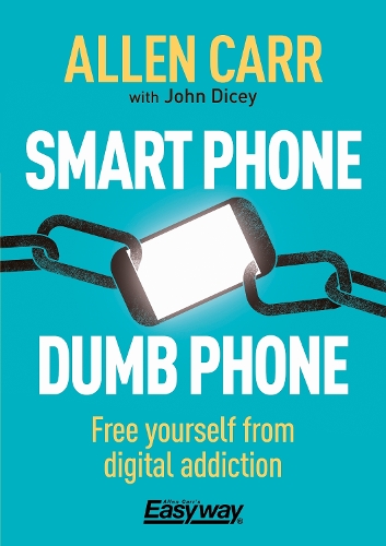 Паперова книга «Smart Phone Dumb Phone: Free Yourself from Digital Addiction», авторів Аллен Карр, Джон Дайсі - фото №1