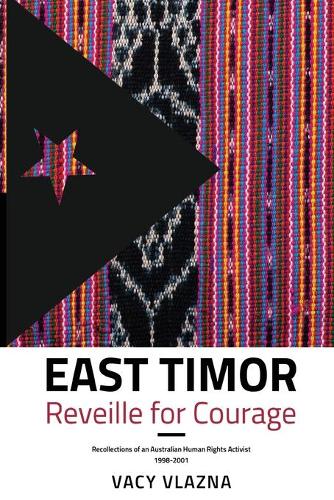 Паперова книга «East Timor Reveille for Courage: Recollections of an Australian Human Rights Activist, 1998-2001», автор Васі Влазна - фото №1