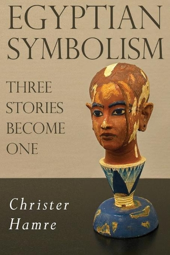 Бумажная книга «Egyptian Symbolism: Three Stories Become One», автор Кристер Хамре - фото №1