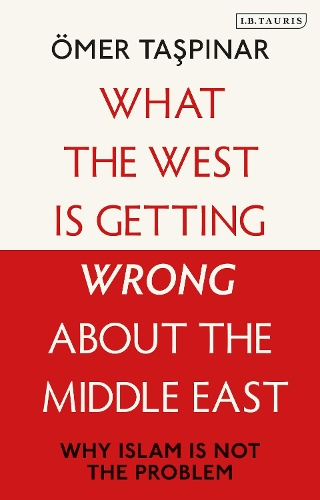 Паперова книга «What the West is Getting Wrong about the Middle East: Why Islam is Not the Problem», автор Омер Таспінар - фото №1