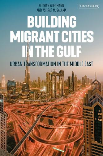 Бумажная книга «Building Migrant Cities in the Gulf: Urban Transformation in the Middle East», авторов Ашраф М. Салама, Флориан Видманн - фото №1