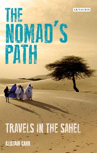 Паперова книга «The Nomad's Path: Travels in the Sahel», автор Алістер Карр - фото №1