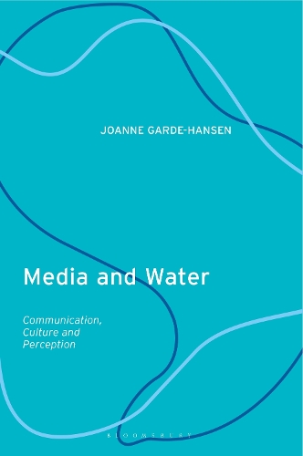 Бумажная книга «Media and Water: Communication, Culture and Perception», автор Джоанна Гарде-Хансен - фото №1