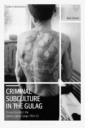 Бумажная книга «Criminal Subculture in the Gulag: Prisoner Society in the Stalinist Labour Camps», автор Марк Винсент - фото №1