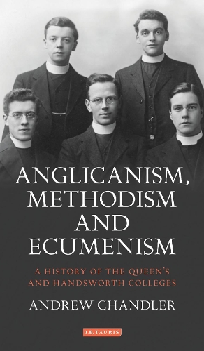 Бумажная книга «A Anglicanism, Methodism and Ecumenism: A History of Queen's and Handsworth Colleges», автор Эндрю Чандлер - фото №1
