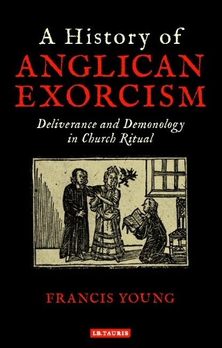 Бумажная книга «A History of Anglican Exorcism: Deliverance and Demonology in Church Ritual», автор Фрэнсис Янг - фото №1