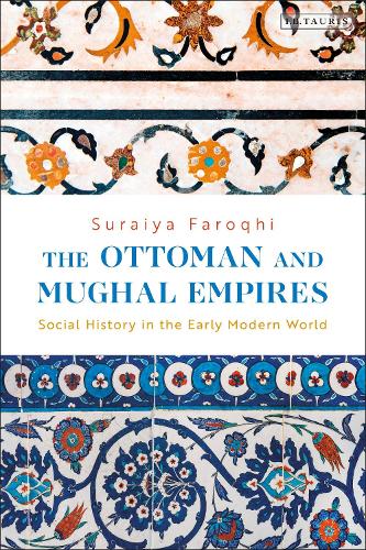 Бумажная книга «The Ottoman and Mughal Empires: Social History in the Early Modern World», автор Сурайя Фарокхи - фото №1