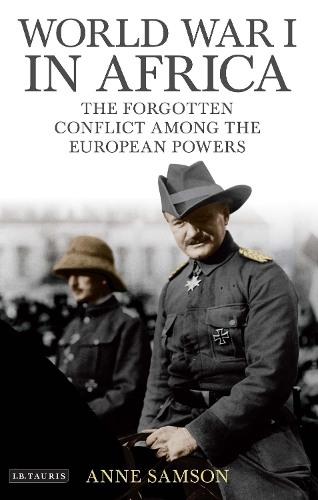 Бумажная книга «World War I in Africa: The Forgotten Conflict Among the European Powers», автор Энн Самсон - фото №1