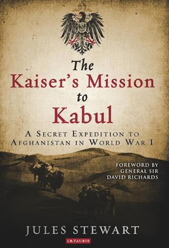 Бумажная книга «The Kaiser's Mission to Kabul: A Secret Expedition to Afghanistan in World War I», автор Жюль Стюарт - фото №1