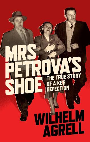Паперова книга «Mrs Petrova's Shoe: The True Story of a KGB Defection», автор Вільгельм Агрелл - фото №1