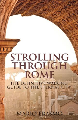 Паперова книга «Strolling Through Rome: The Definitive Walking Guide to the Eternal City», автор Маріо Еразмо - фото №1