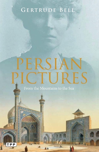 Бумажная книга «Persian Pictures: From the Mountains to the Sea», автор Гертруда Белл - фото №1