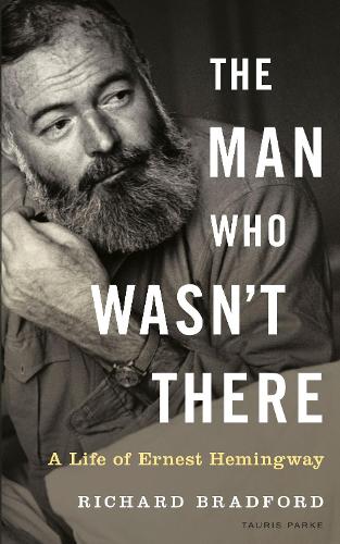 Бумажная книга «The Man Who Wasn't There: A Life of Ernest Hemingway», автор Ричард Брэдфорд - фото №1