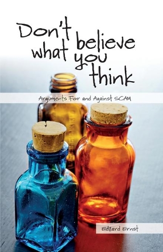 Бумажная книга «Don't Believe What You Think: Arguments for and against SCAM», автор Эдзард Эрнст - фото №1