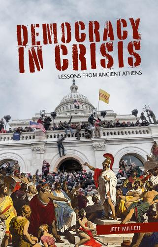 Бумажная книга «Democracy in Crisis: Lessons from Ancient Athens», автор Джефф Миллер - фото №1