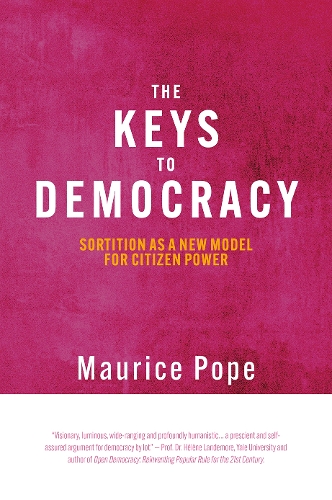 Бумажная книга «The Keys to Democracy: Sortition as a New Model for Citizen Power», автор Морис Поуп - фото №1