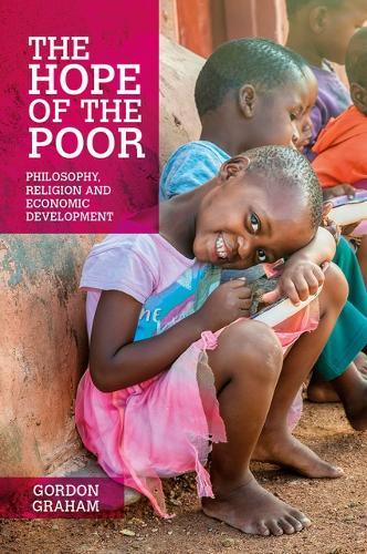 Бумажная книга «The Hope of the Poor: Philosophy, Religion and Economic Development», автор Гордон Грэм - фото №1