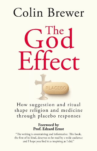 Паперова книга «The God Effect: How Suggestion and Ritual Shape Religion and Medicine through Placebo Responses», автор Колін Брюер - фото №1