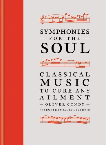 Бумажная книга «Symphonies for the Soul: Classical music to cure any ailment», автор Оливер Конди - фото №1