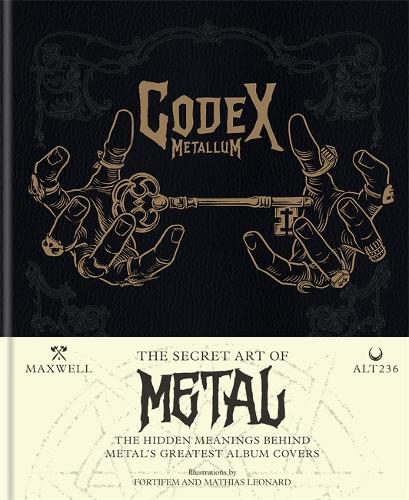 Бумажная книга «Codex Metallum: The secret art of metal decoded», авторов Alt236, Максвелл - фото №1