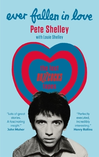 Паперова книга «Ever Fallen in Love: The Lost Buzzcocks Tapes», авторів Луї Шеллі, Піт Шеллі - фото №1