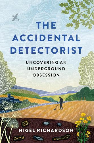 Бумажная книга «The Accidental Detectorist: Uncovering an Underground Obsession», автор Найджел Ричардсон - фото №1