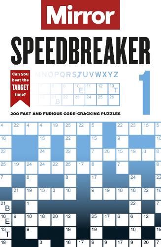 Бумажная книга «The Mirror: Speedbreaker  1: 200 fast and furious code-cracking puzzles from the pages of your favourite newspaper», автор Daily Mirror Reach PLC - фото №1