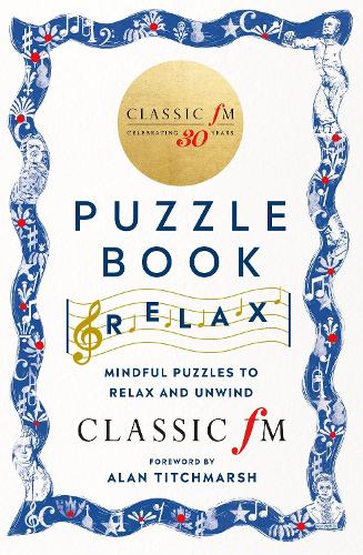 Бумажная книга «The Classic FM Puzzle Book – Relax: Mindful puzzles to relax and unwind», автор Classic FM - фото №1