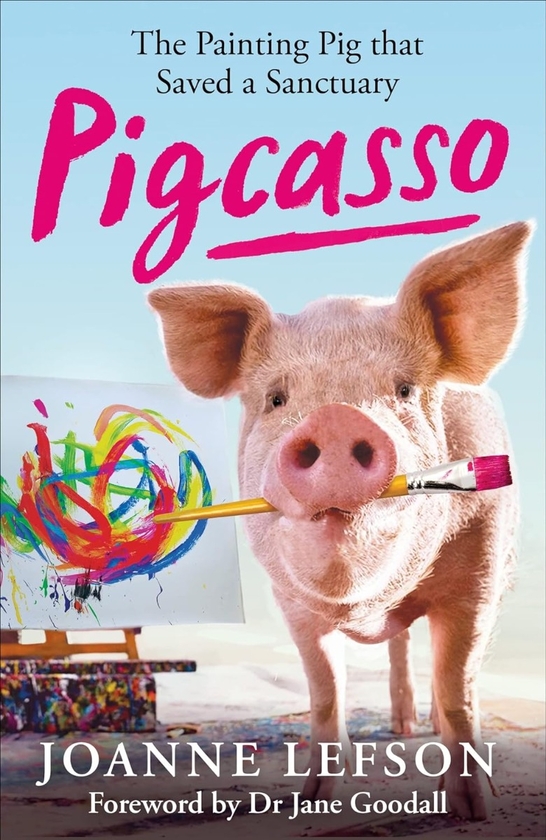 [object Object] «Pigcasso: The painting pig that saved a sanctuary», автор Джоан Лефсон - фото №1