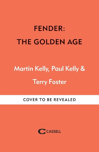Бумажная книга «Fender: The Golden Age: Fender The Golden Age 1946-1970», авторов Мартин Келли, Пол Келли, Терри Фостер - фото №1