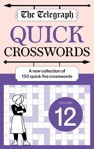 Бумажная книга «The Telegraph Quick Crosswords 12: A new collection of 150 quick-fire crosswords», автор Telegraph Media Group - фото №1
