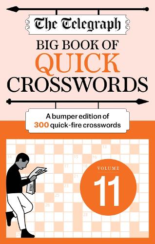 Бумажная книга «The Telegraph Big Book of Quick Crosswords 11: A bumper edition of 300 quick-fire crosswords», автор Telegraph Media Group - фото №1