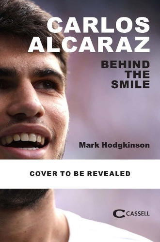 Бумажная книга «Being Carlos Alcaraz: The Man Behind the Smile», автор Марк Ходжкинсон - фото №1