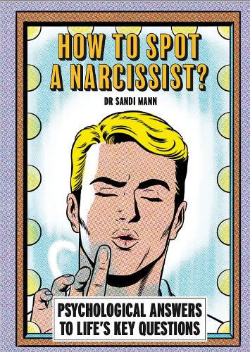 Бумажная книга «How To Spot A Narcissist: Psychological answers to life’s key questions», автор Санди Манн - фото №1