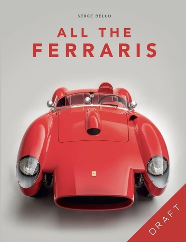 Бумажная книга «All The Ferraris: The Ferrari Bible: A Complete Guide to Over 600 Models», автор Серж Беллу - фото №1