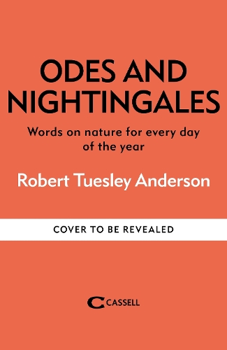 Паперова книга «Odes and Nightingales: Words on nature for every day of the year», автор Роберт Тьюслі Андерсон - фото №1