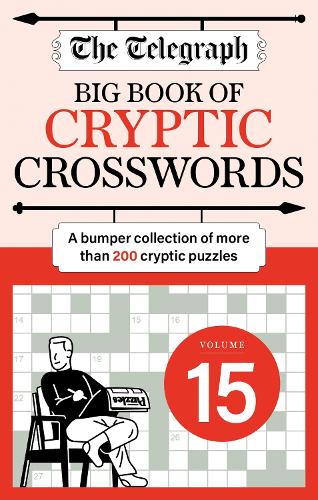Бумажная книга «The Telegraph Big Book of Cryptic 15: A bumper collection of more than 200 puzzles», автор Telegraph Media Group - фото №1