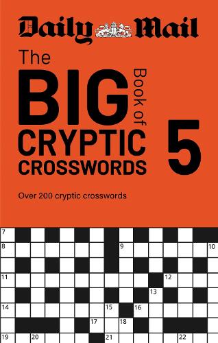 Бумажная книга «Daily Mail Big Book of Cryptic Crosswords Volume 5: Over 200 cryptic crosswords», автор Daily Mail - фото №1