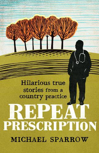 Бумажная книга «Repeat Prescription: Hilarious True Stories from a Country Practice», автор Майкл Спэрроу - фото №1