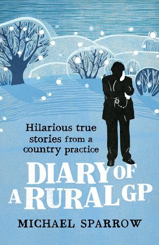 Бумажная книга «Diary of a Rural GP: Hilarious True Stories from a Country Practice», автор Майкл Спэрроу - фото №1
