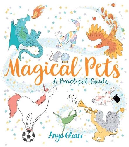 Бумажная книга «Magical Pets: A Practical Guide», автор Аня Глейзер - фото №1