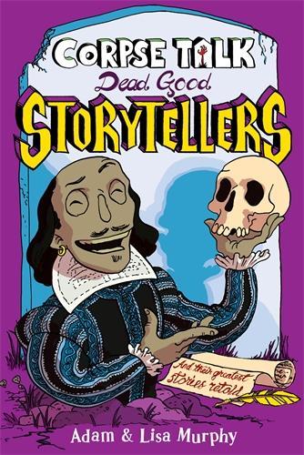 Паперова книга «Corpse Talk: Dead Good Storytellers», авторів Адам Мерфі, Ліза Мерфі - фото №1