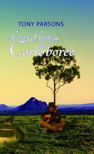 Бумажная книга «Long Gone the Corroboree», автор Тони Парсонс - фото №1