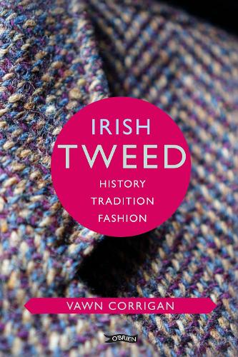 Бумажная книга «Irish Tweed: History, Tradition, Fashion», автор Вон Корриган - фото №1