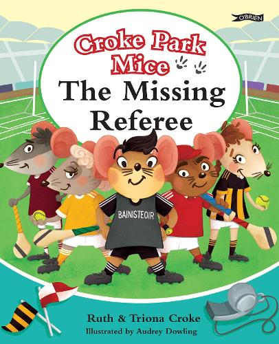 Паперова книга «The Missing Referee: Croke Park Mice», авторів Рут Кроук, Тріона Крок - фото №1