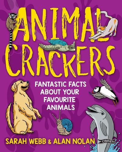 Бумажная книга «Animal Crackers: Fantastic Facts About Your Favourite Animals», авторов Алан Нолан, Сара Уэбб - фото №1